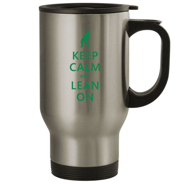 Keep Calm and Lean On - 14oz Stainless Steel Travel Mug Thumbnail