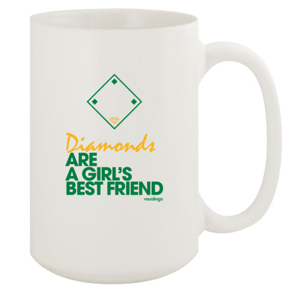 Diamonds Are A Girls Best Friend - 15oz White Mug Thumbnail