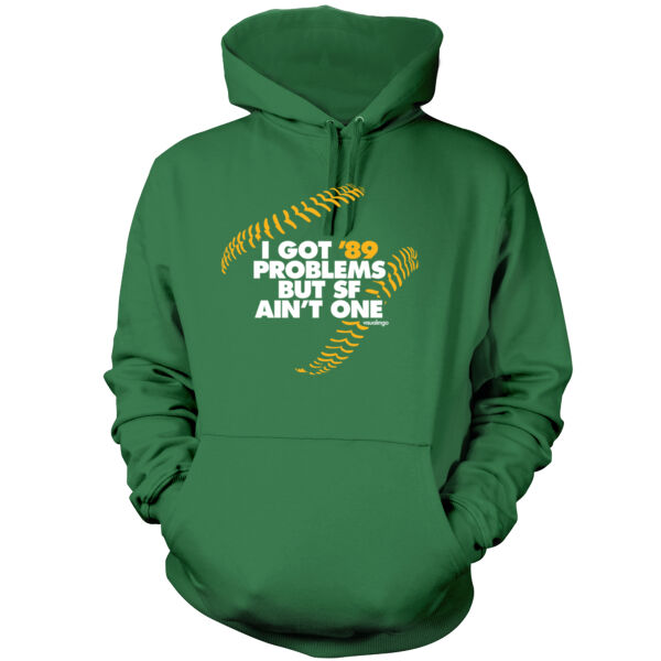 I Got 89 Problems But SF Ain't One - Men's Pullover Hoodie Sweatshirt Thumbnail