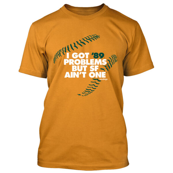 I Got 89 Problems But SF Ain't One - Men's Standard T-Shirt Thumbnail