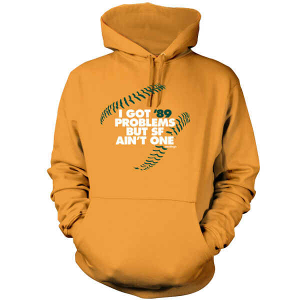 I Got 89 Problems But SF Ain't One - Men's Pullover Hoodie Sweatshirt Thumbnail