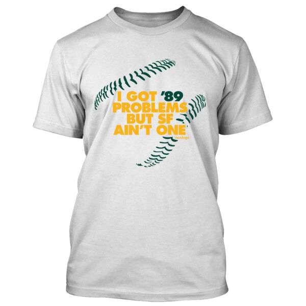I Got 89 Problems But SF Ain't One - Men's Standard T-Shirt Thumbnail