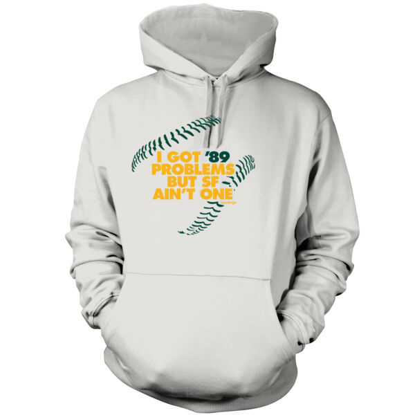 I Got 89 Problems But SF Ain't One - Men's Pullover Hoodie Sweatshirt Thumbnail