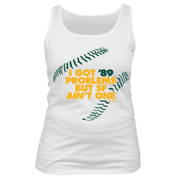 I Got 89 Problems But SF Ain't One - Women's Basic Tank Top Thumbnail