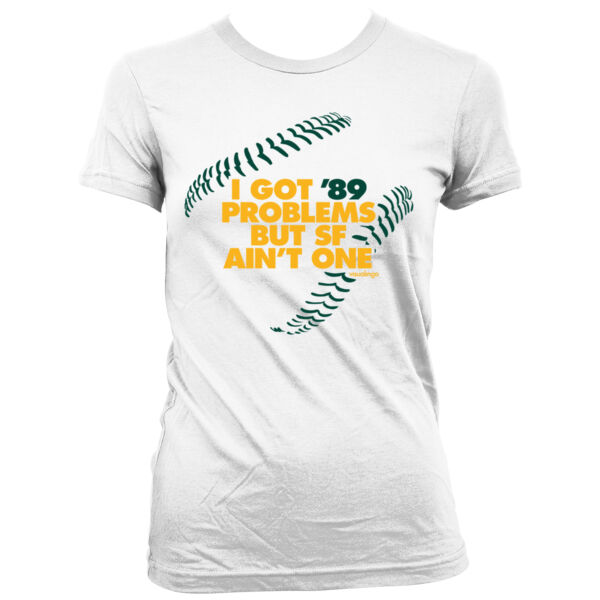 I Got 89 Problems But SF Ain't One - Women's Junior Cut Crewneck T-Shirt Thumbnail