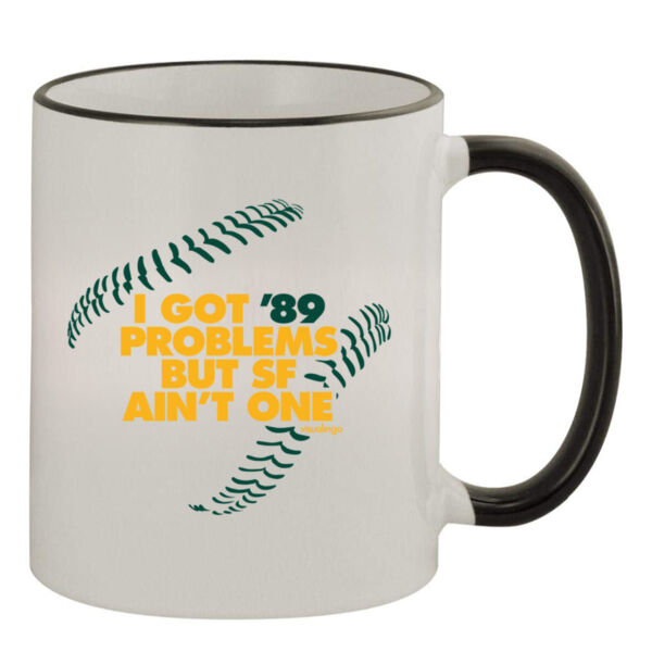 I Got 89 Problems But SF Ain't One - 11oz Colored Rim & Handle Mug Thumbnail