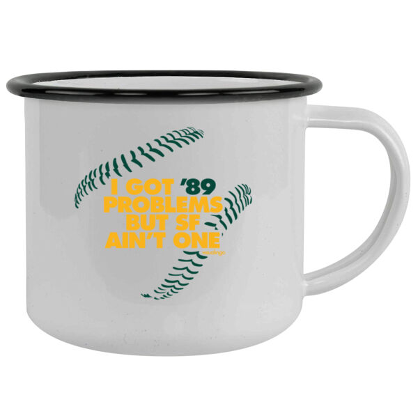 I Got 89 Problems But SF Ain't One - 12oz Camping Mug Thumbnail