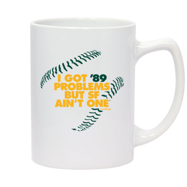 I Got 89 Problems But SF Ain't One - 14oz White Statesman Mug Thumbnail