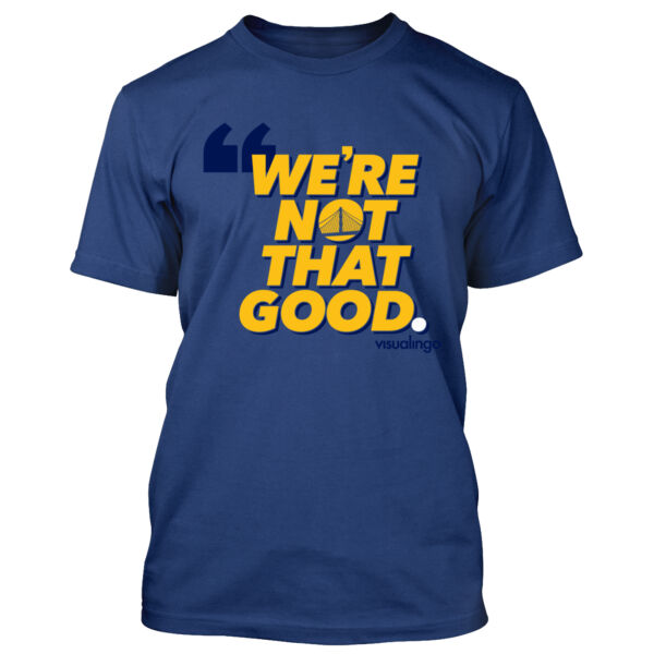We're Not That Good - Men's Standard T-Shirt Thumbnail
