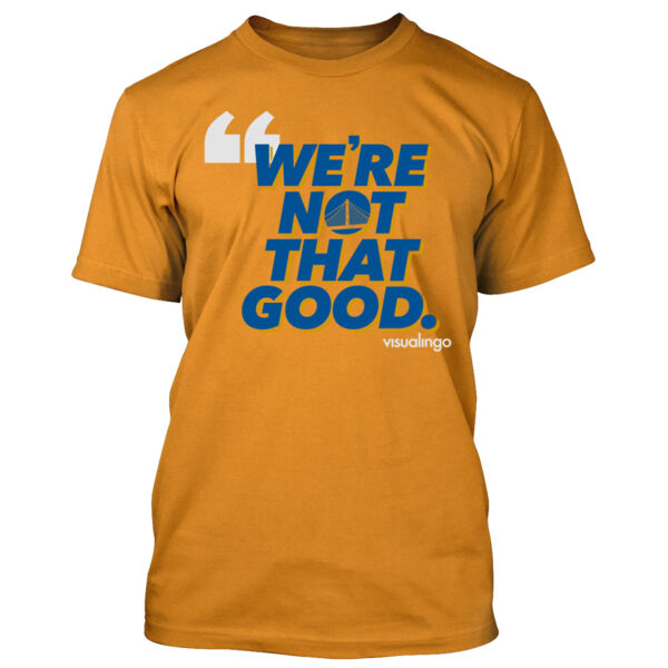 We're Not That Good - Men's Standard T-Shirt Thumbnail