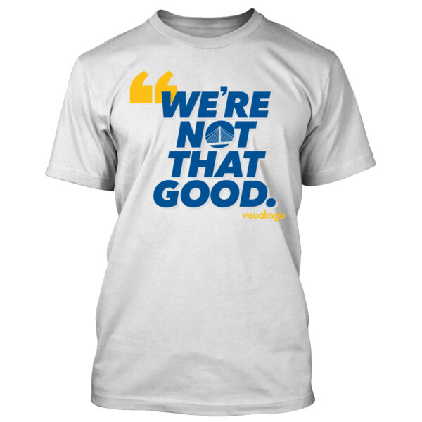 We're Not That Good - Men's Standard T-Shirt Thumbnail