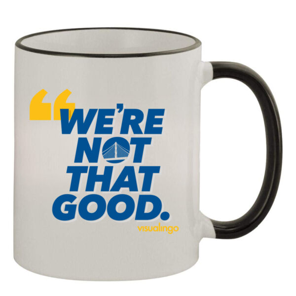 We're Not That Good - 11oz Colored Rim & Handle Mug Thumbnail