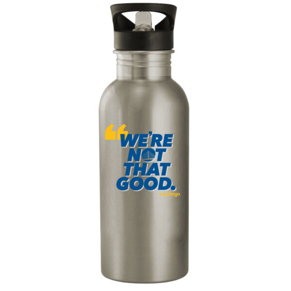We're Not That Good - 20oz Stainless Steel Water Bottle Thumbnail