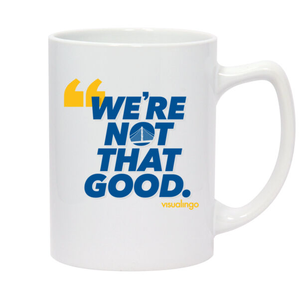 We're Not That Good - 14oz White Statesman Mug Thumbnail