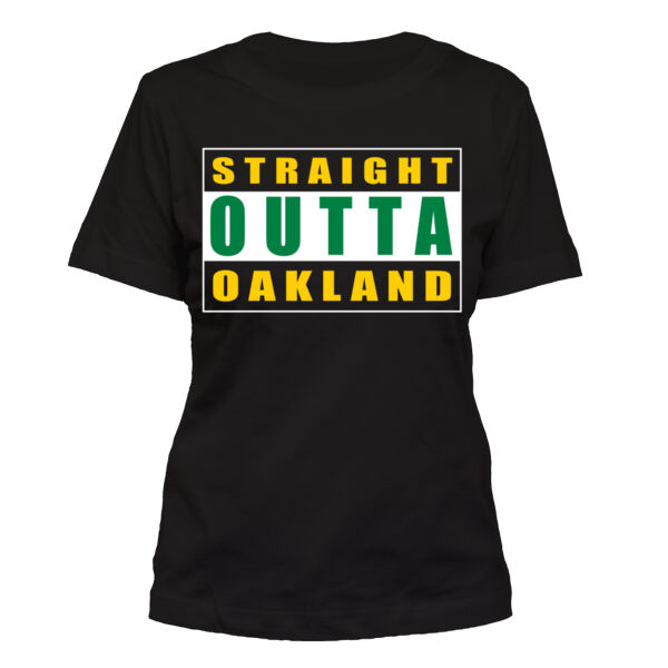 Straight Outta Oakland - Women's Standard Misses Cut T-Shirt Thumbnail