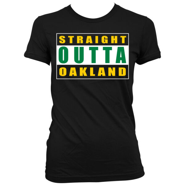 Straight Outta Oakland - Women's Junior Cut Crewneck T-Shirt Thumbnail