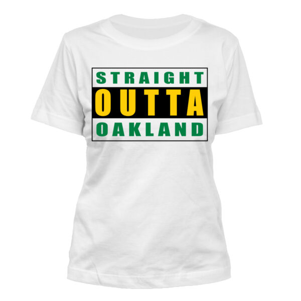 Straight Outta Oakland - Women's Standard Misses Cut T-Shirt Thumbnail
