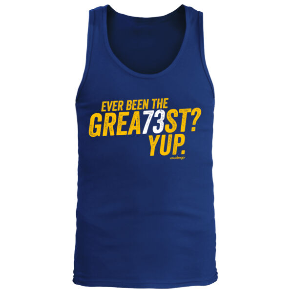 Ever Been The Grea73st? Yup! - Men's Premium Tank Top Thumbnail