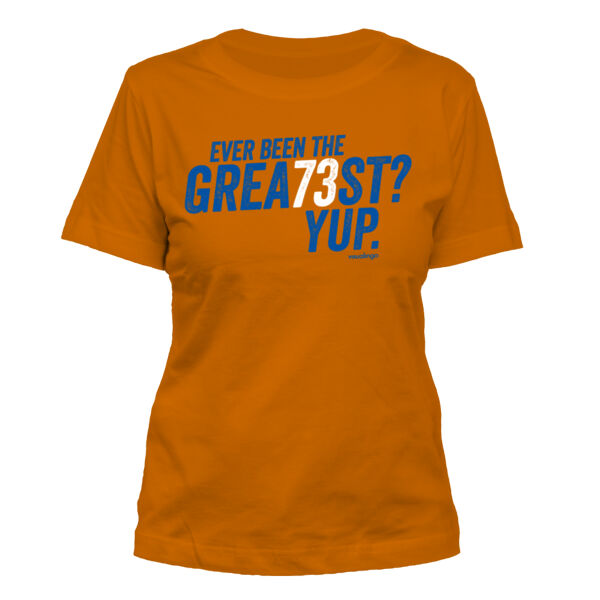 Ever Been The Grea73st? Yup! - Women's Standard Misses Cut T-Shirt Thumbnail