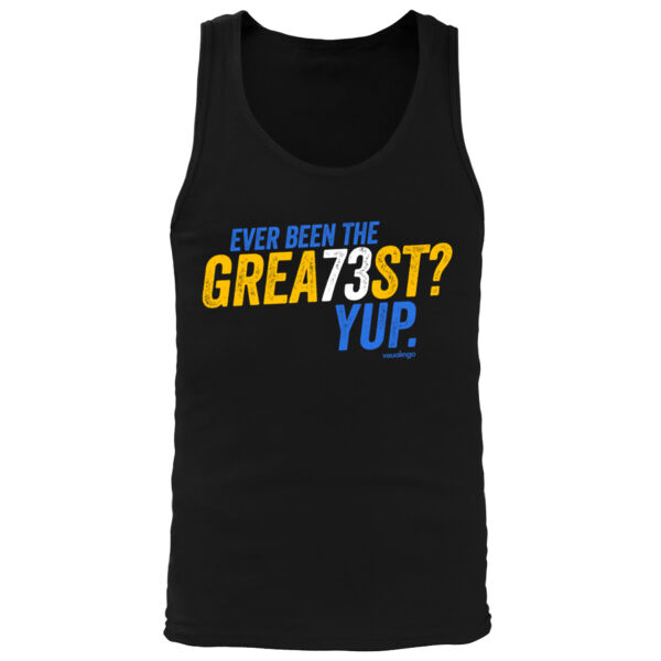 Ever Been The Grea73st? Yup! - Men's Premium Tank Top Thumbnail