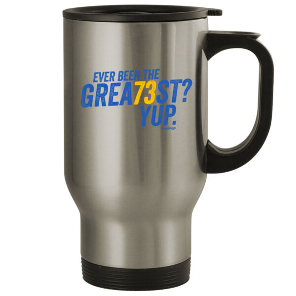 Ever Been The Grea73st? Yup! - 14oz Stainless Steel Travel Mug Thumbnail