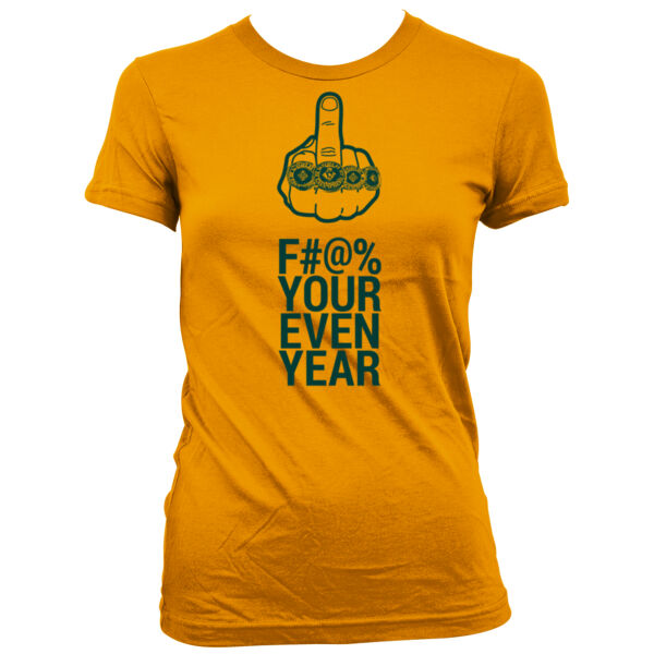 Eff Your Even Year - Women's Junior Cut Crewneck T-Shirt Thumbnail