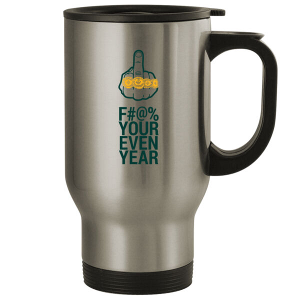 Eff Your Even Year - 14oz Stainless Steel Travel Mug Thumbnail