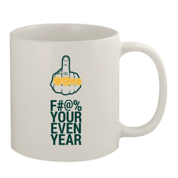 Eff Your Even Year - 11oz White Mug Thumbnail