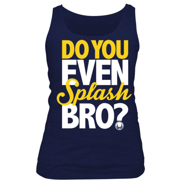 Do You Even Splash Bro? - Women's Basic Tank Top Thumbnail