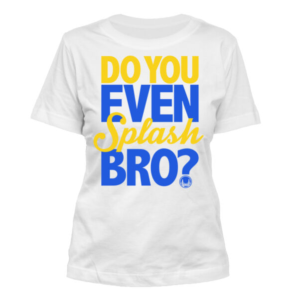 Do You Even Splash Bro? - Women's Standard Misses Cut T-Shirt Thumbnail
