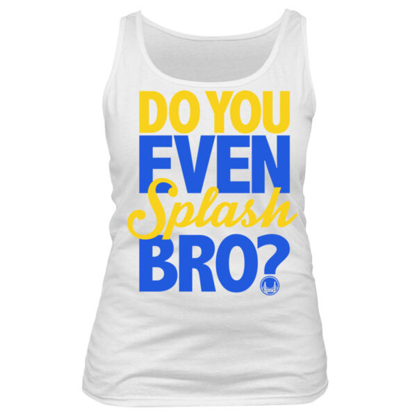 Do You Even Splash Bro? - Women's Basic Tank Top Thumbnail