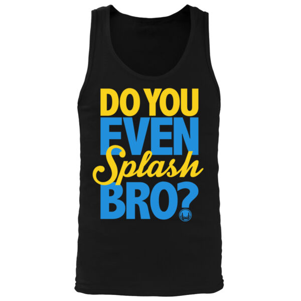 Do You Even Splash Bro? - Men's Premium Tank Top Thumbnail