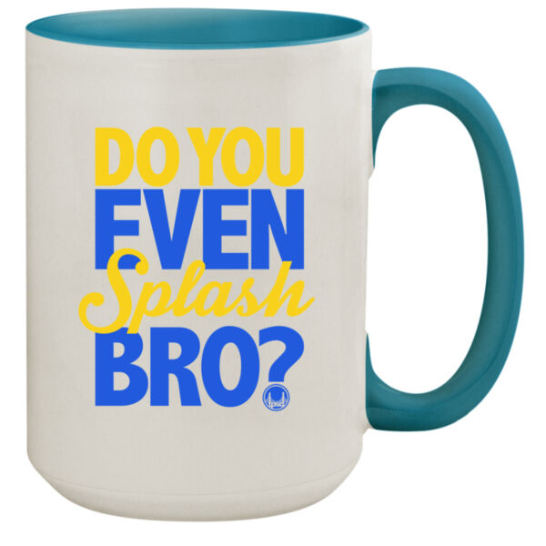 Do You Even Splash Bro? - 15oz Colored Inner & Handle Mug Thumbnail