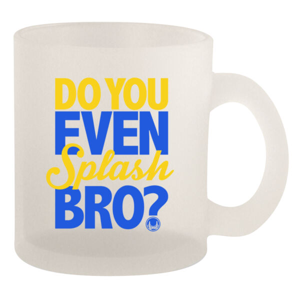 Do You Even Splash Bro? - 10oz Frosted Mug Thumbnail