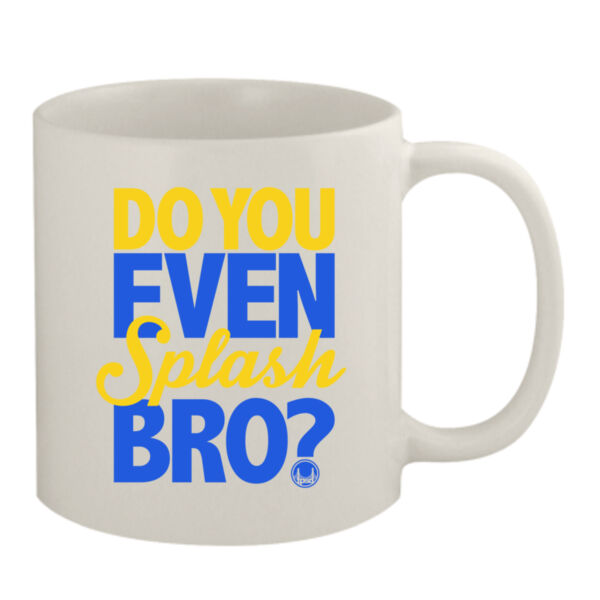 Do You Even Splash Bro? - 11oz White Mug Thumbnail