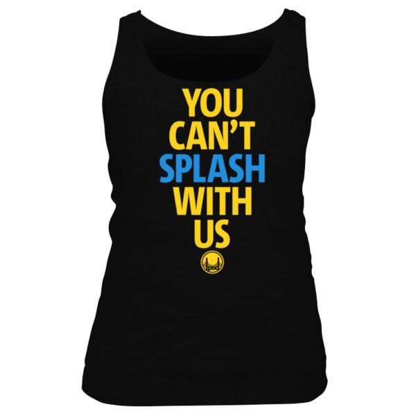 You Can't Splash With Us - Women's Basic Tank Top Thumbnail