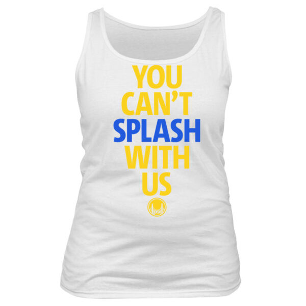 You Can't Splash With Us - Women's Basic Tank Top Thumbnail