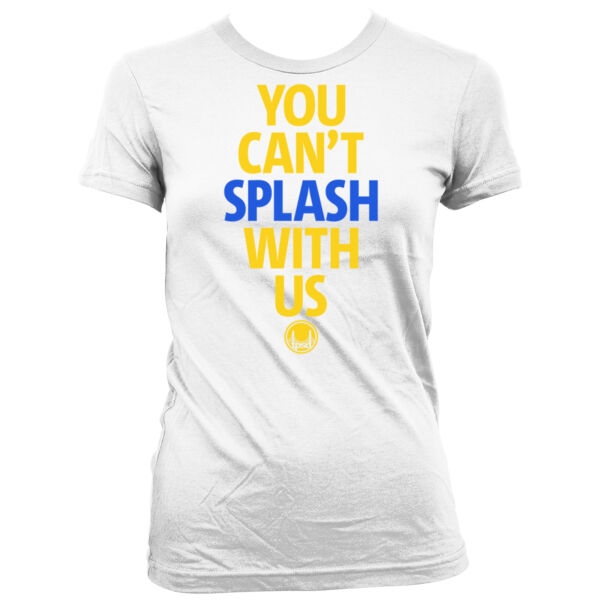 You Can't Splash With Us - Women's Junior Cut Crewneck T-Shirt Thumbnail