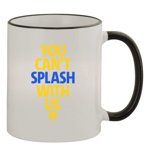 You Can't Splash With Us - 11oz Colored Rim & Handle Mug Thumbnail