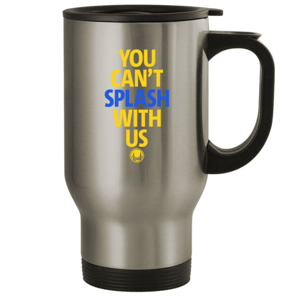 You Can't Splash With Us - 14oz Stainless Steel Travel Mug Thumbnail