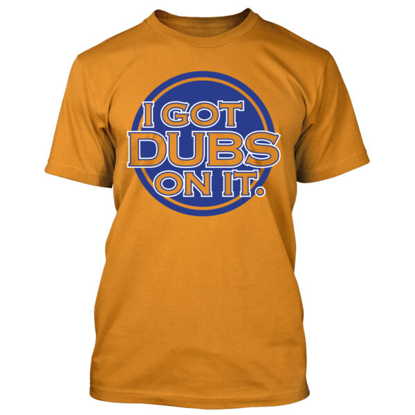 I Got Dubs On It - Men's Standard T-Shirt Thumbnail