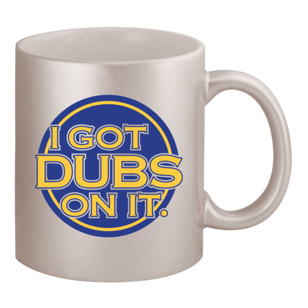 I Got Dubs On It - 11oz Metallic Silver Mug Thumbnail