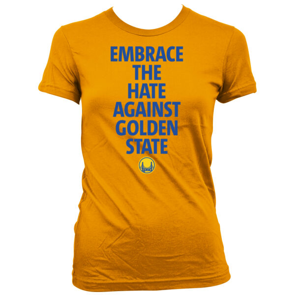 Embrace The Hate Against Golden State - Women's Junior Cut Crewneck T-Shirt Thumbnail