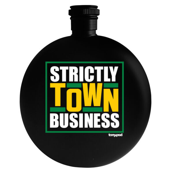 Strictly Town Business - 5oz Round Flask Thumbnail